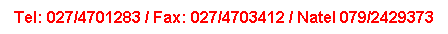 Textfeld: Tel: 027/4701283 / Fax: 027/4703412 / Natel 079/2429373
